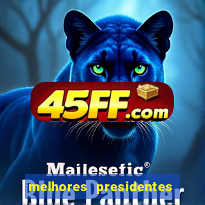 melhores presidentes do brasil